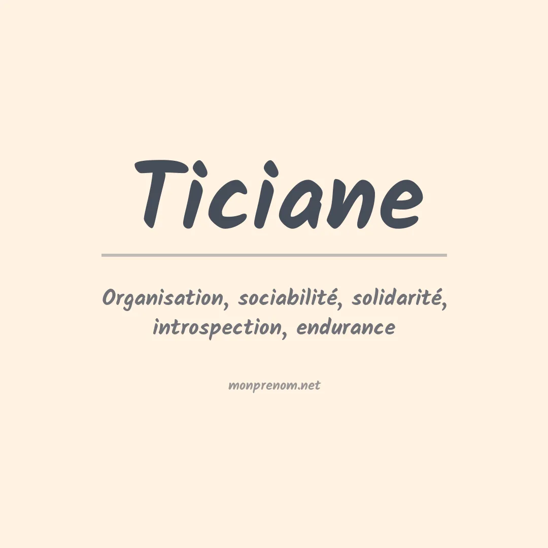 Signification du Prénom Ticiane Signification du Prénom Ticiane