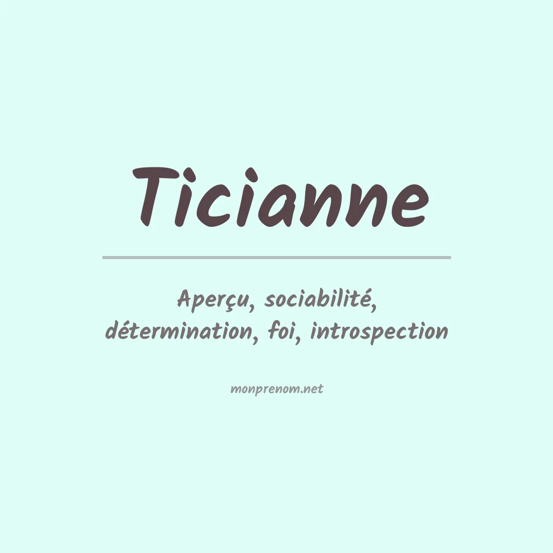 Signification du Prénom Ticianne Signification du Prénom Ticianne
