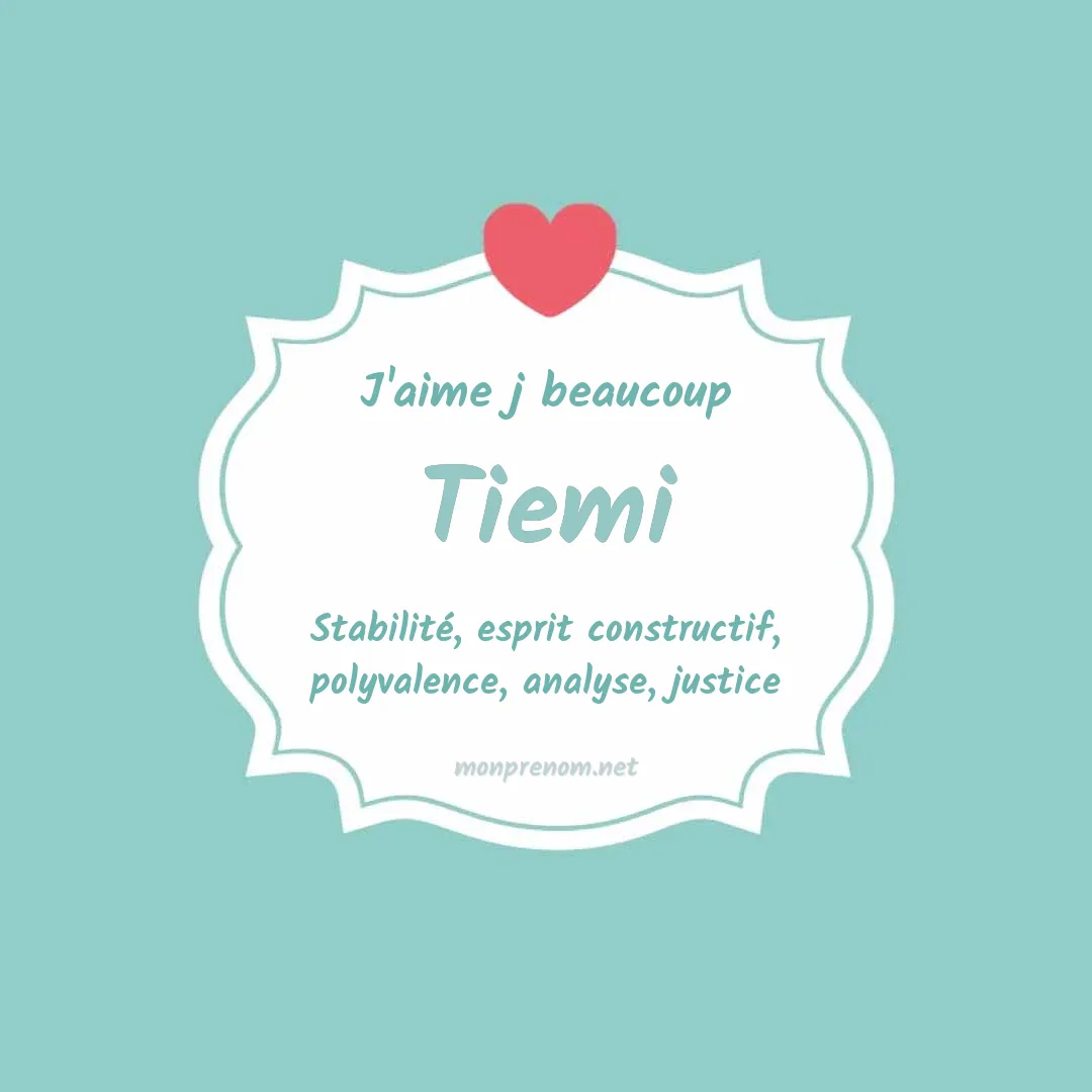 j'aime beaucoup Tiemi