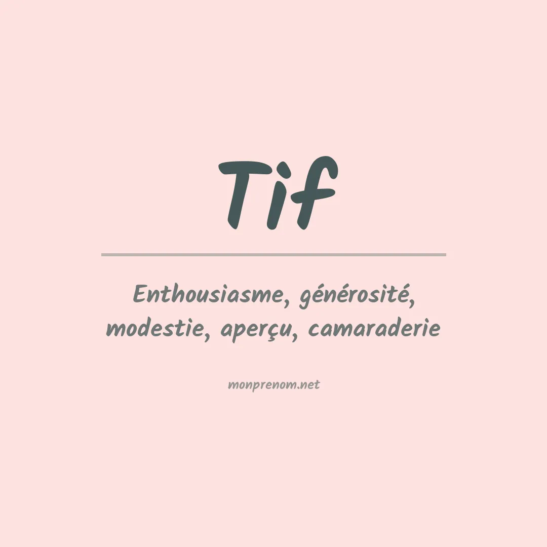 Signification du Prénom Tif Signification du Prénom Tif