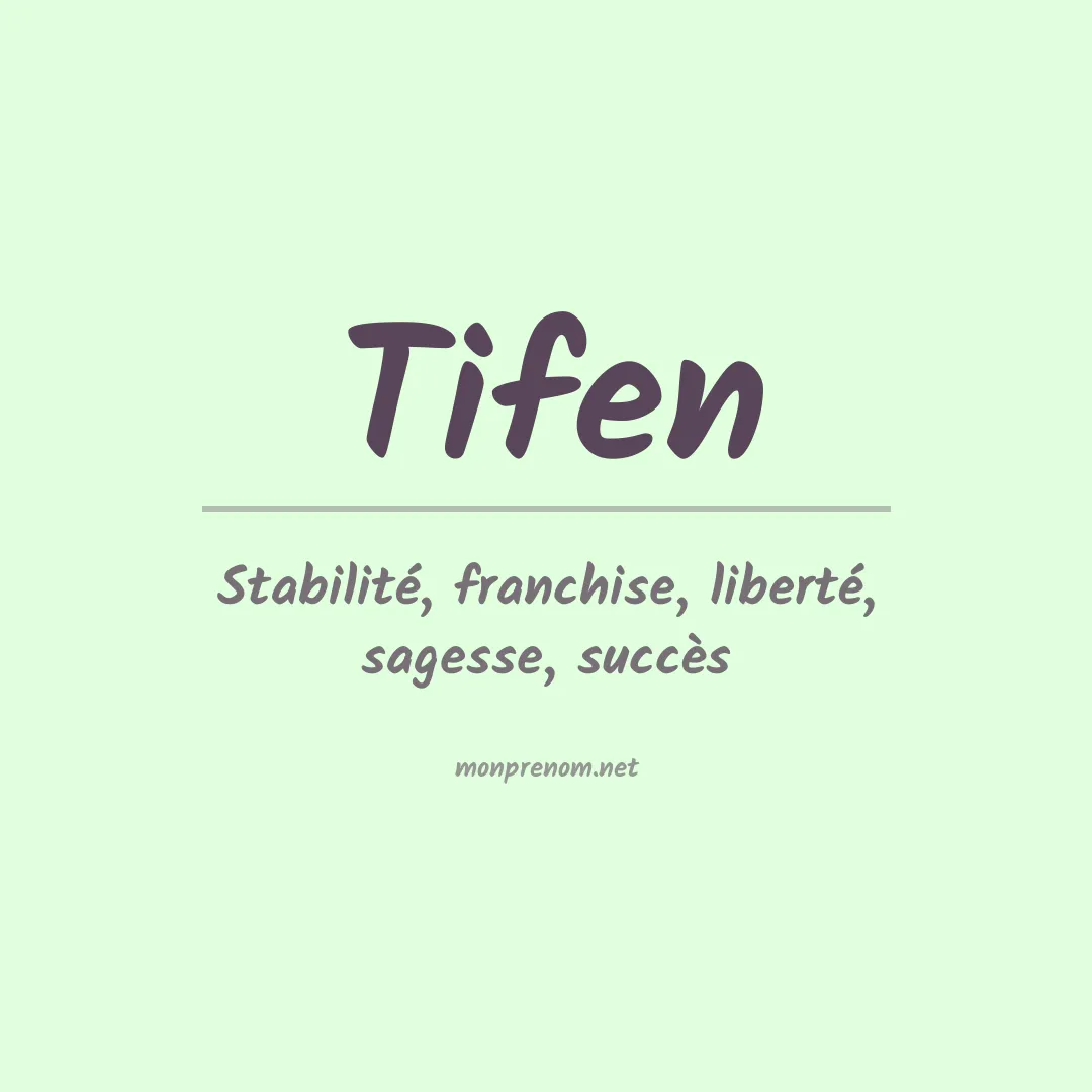Signification du Prénom Tifen Signification du Prénom Tifen