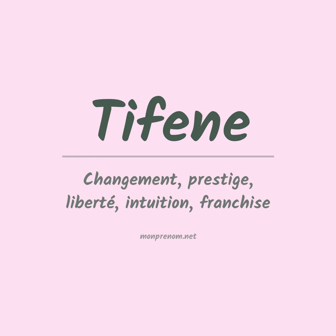 Signification du Prénom Tifene Signification du Prénom Tifene