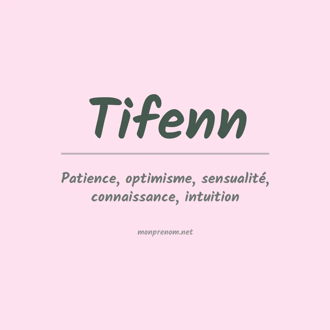 Signification du Prénom Tifenn Signification du Prénom Tifenn
