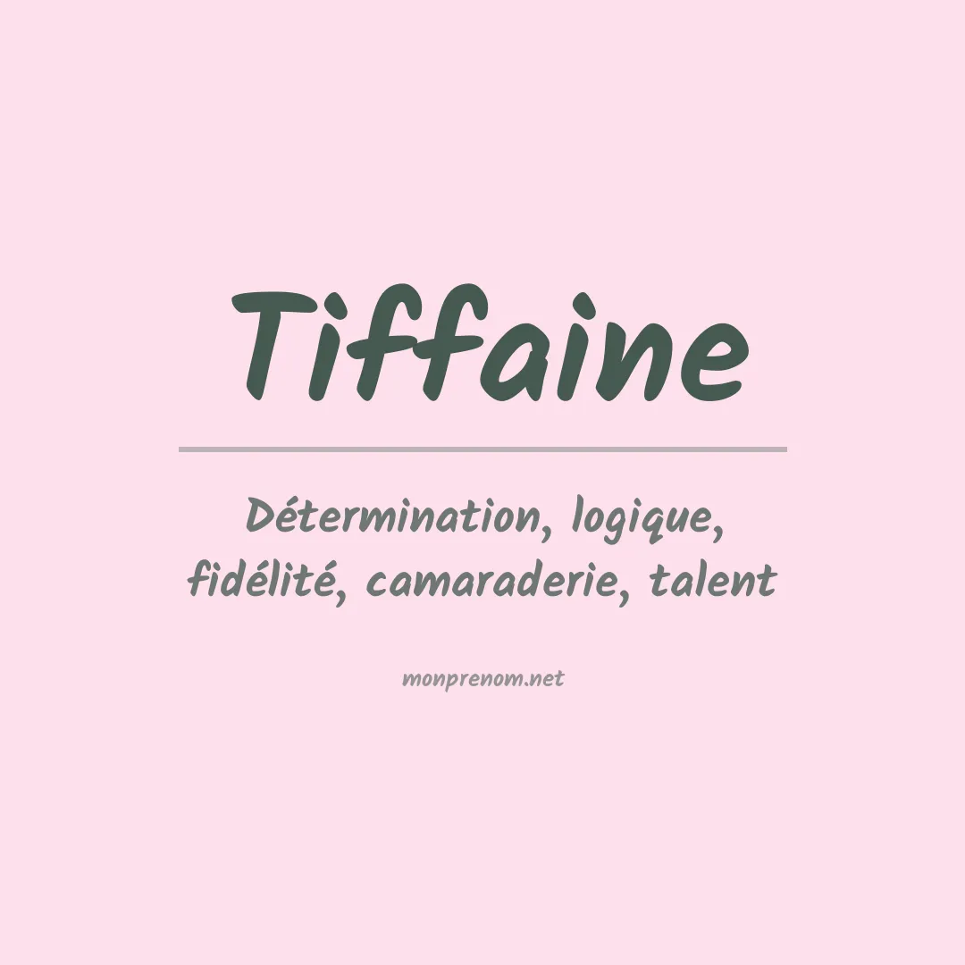 Signification du Prénom Tiffaine