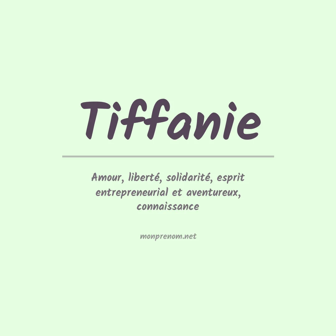 Signification du Prénom Tiffanie