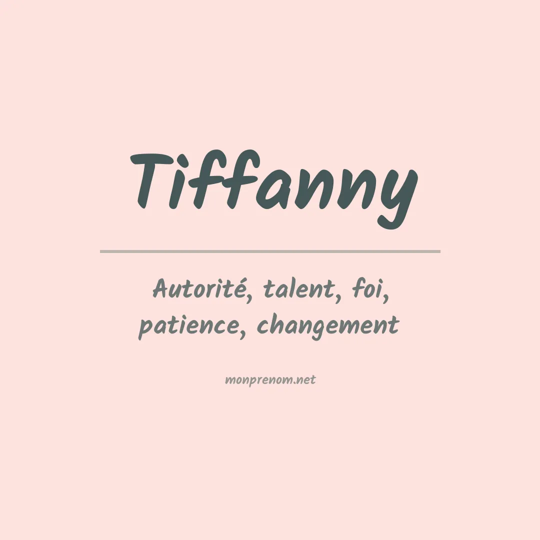 Signification du Prénom Tiffanny