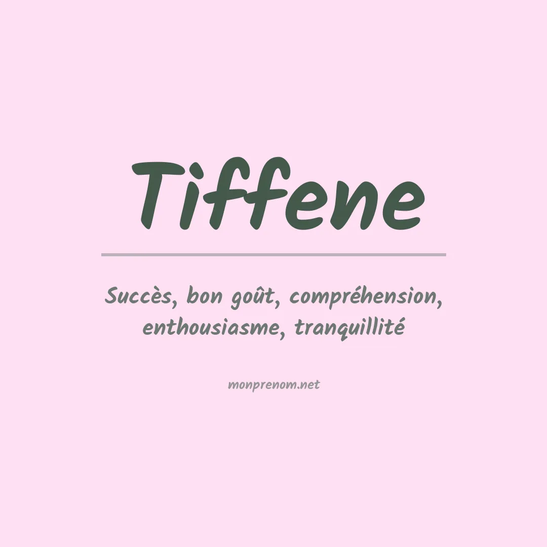 Signification du Prénom Tiffene Signification du Prénom Tiffene