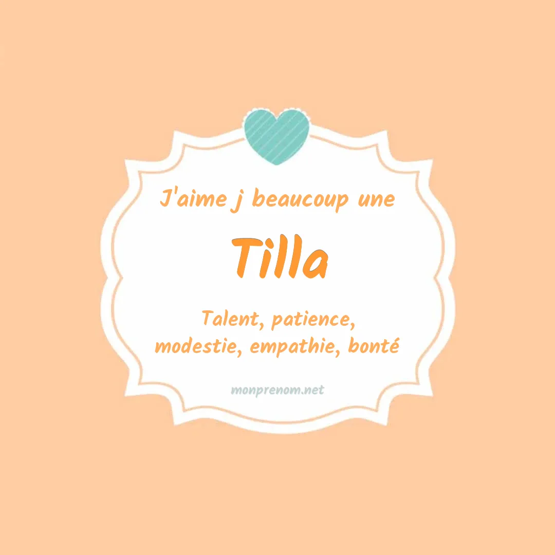 j'aime beaucoup Tilla