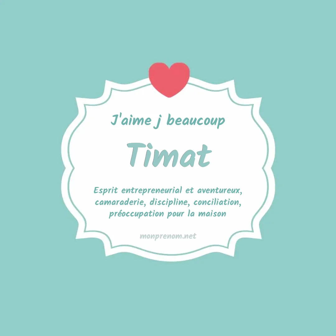 j'aime beaucoup Timat