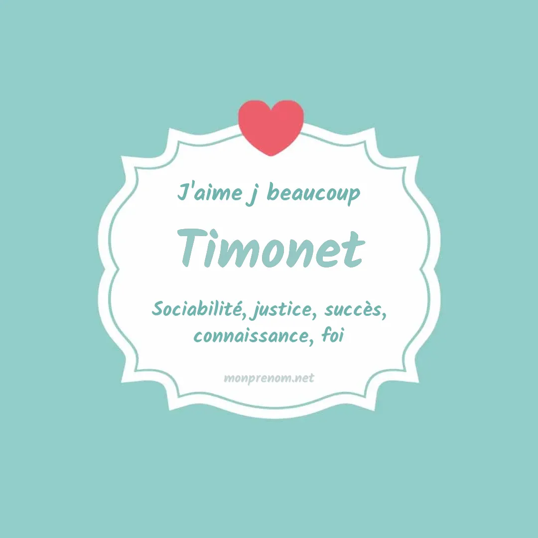 j'aime beaucoup Timonet