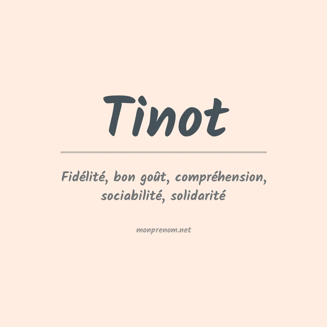 Signification du Prénom Tinot Signification du Prénom Tinot