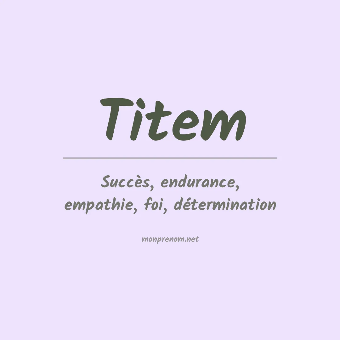 Signification du Prénom Titem Signification du Prénom Titem