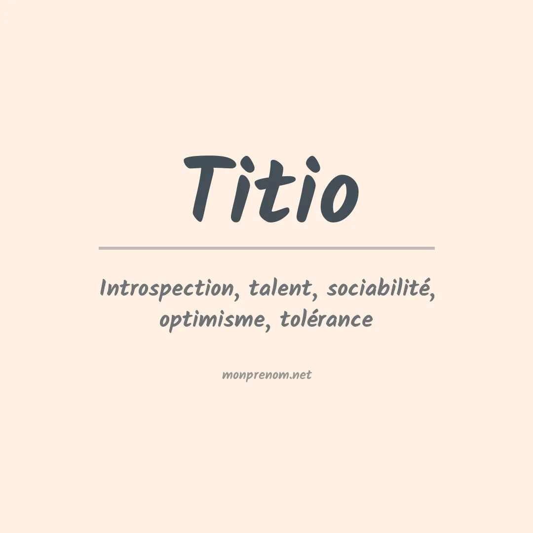 Signification du Prénom Titio Signification du Prénom Titio