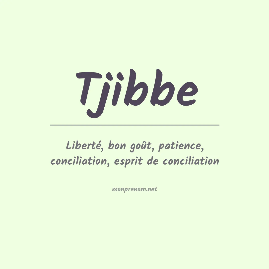 Signification du Prénom Tjibbe Signification du Prénom Tjibbe