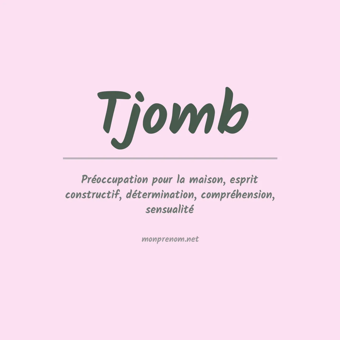 Signification du Prénom Tjomb Signification du Prénom Tjomb