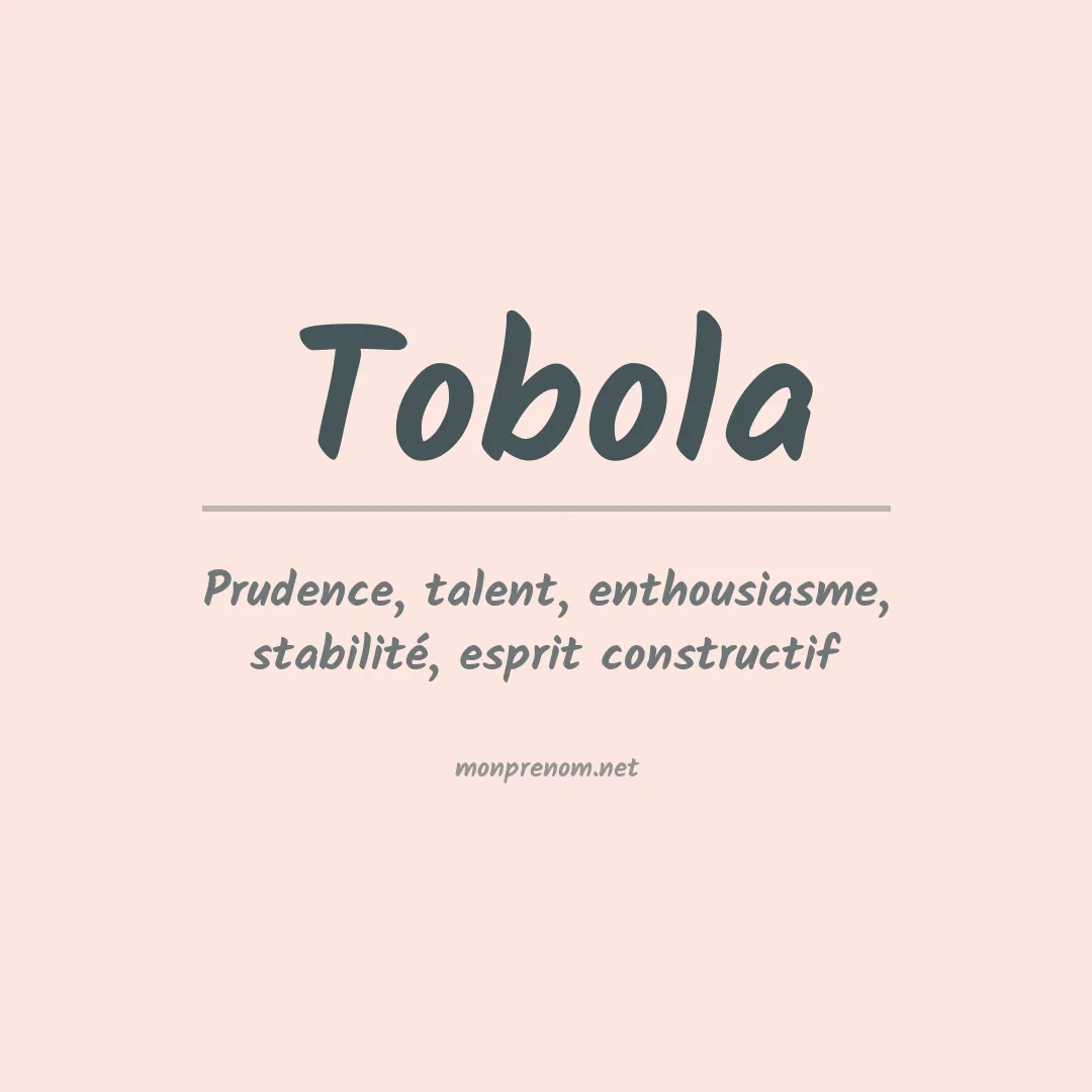 Signification du Prénom Tobola Signification du Prénom Tobola