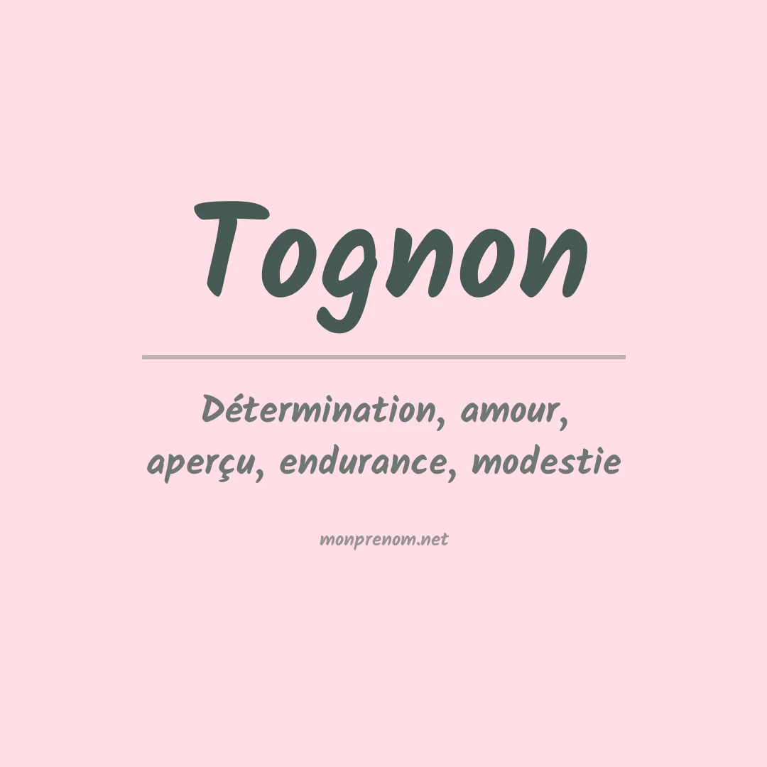 Signification du Prénom Tognon Signification du Prénom Tognon