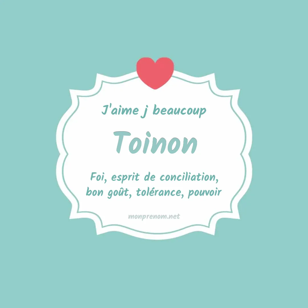 j'aime beaucoup Toinon