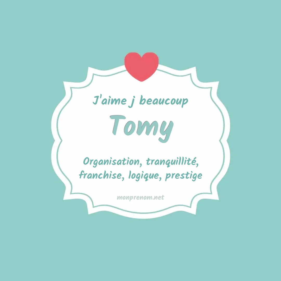j'aime beaucoup Tomy