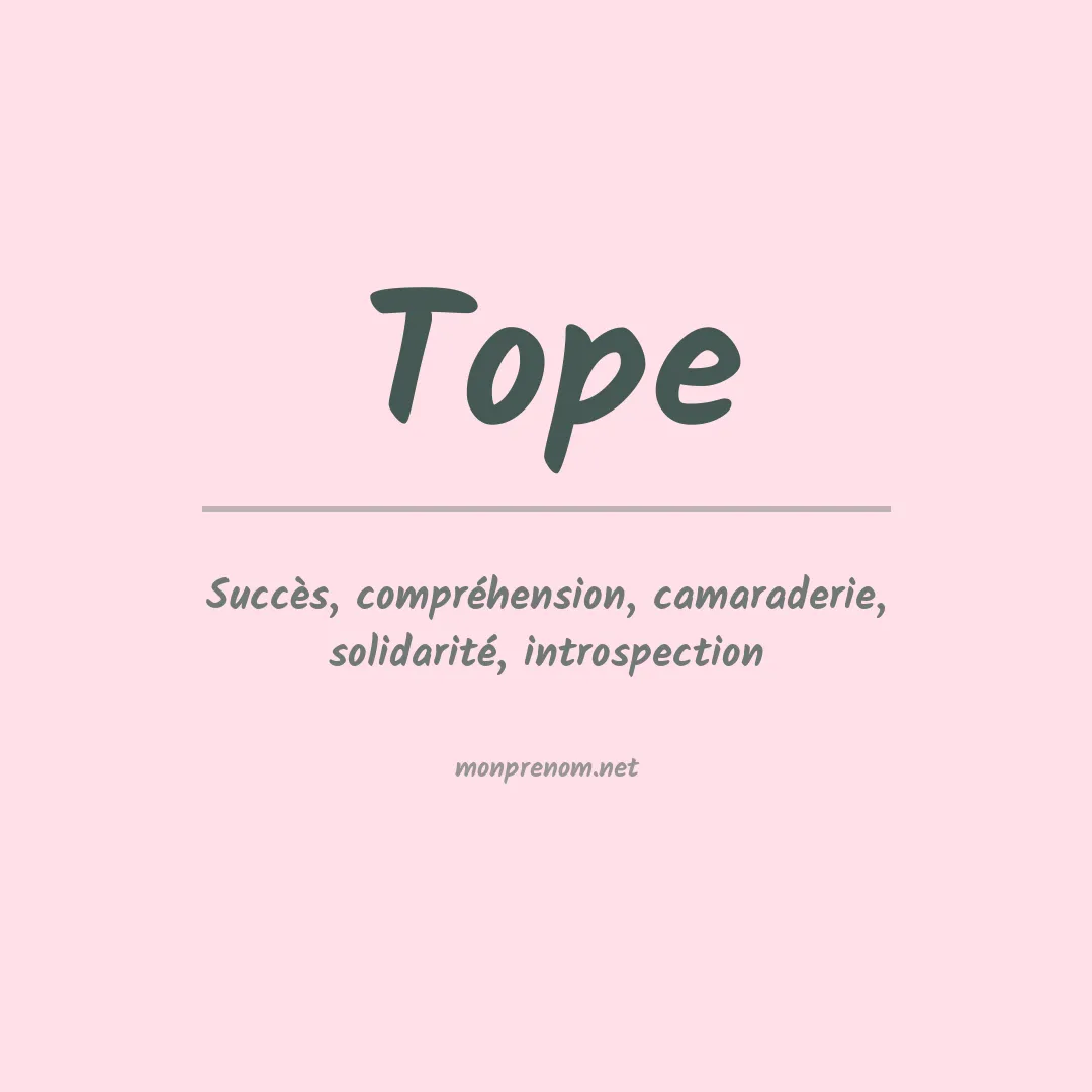 Signification du Prénom Tope Signification du Prénom Tope