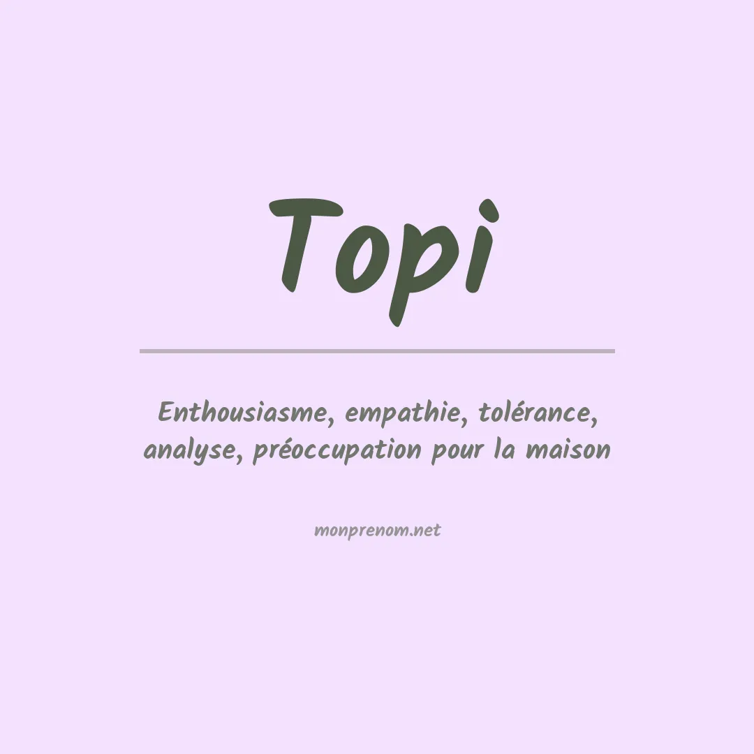 Signification du Prénom Topi Signification du Prénom Topi