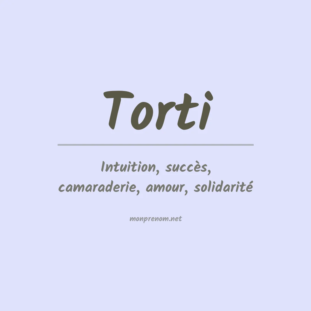 Signification du Prénom Torti