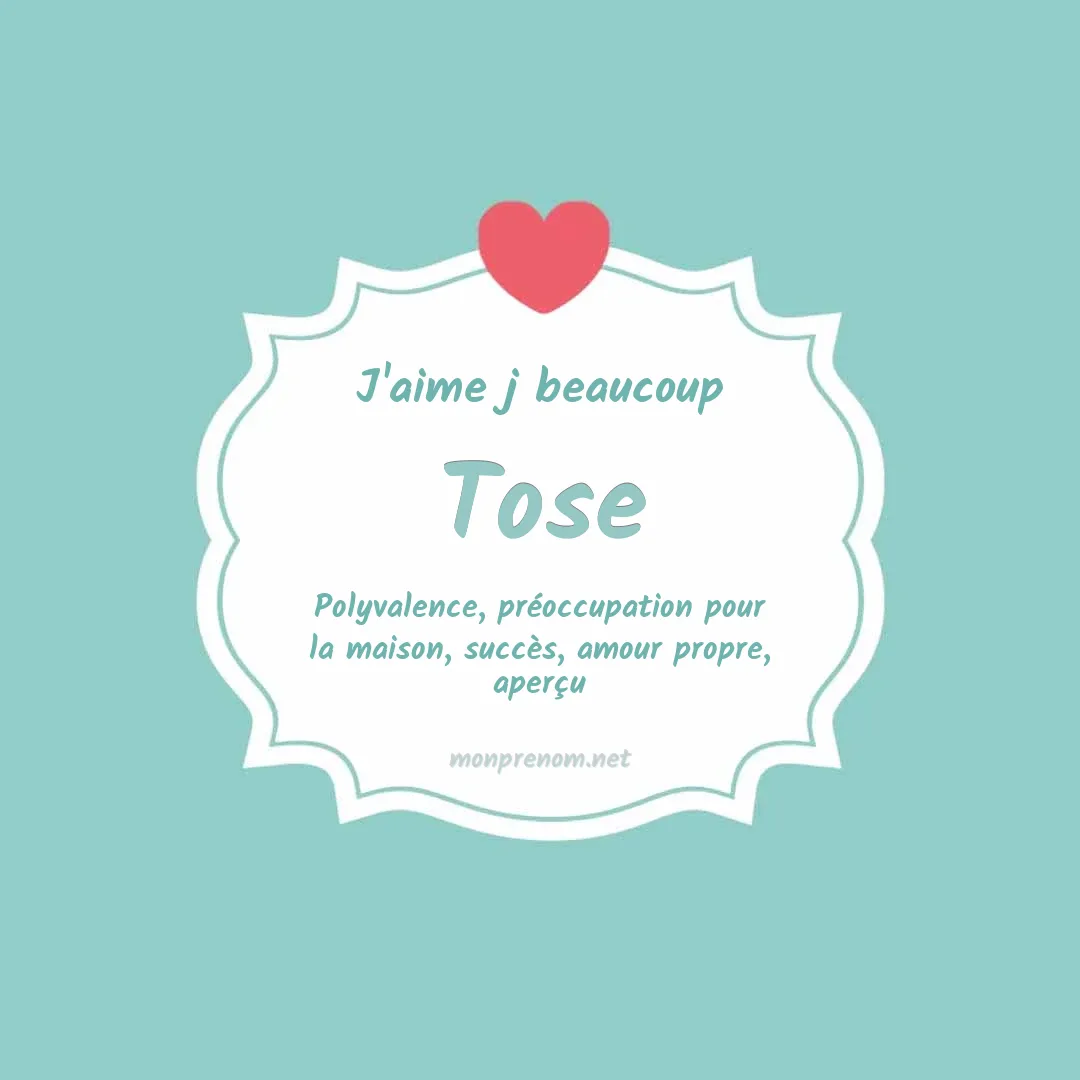 j'aime beaucoup Tose