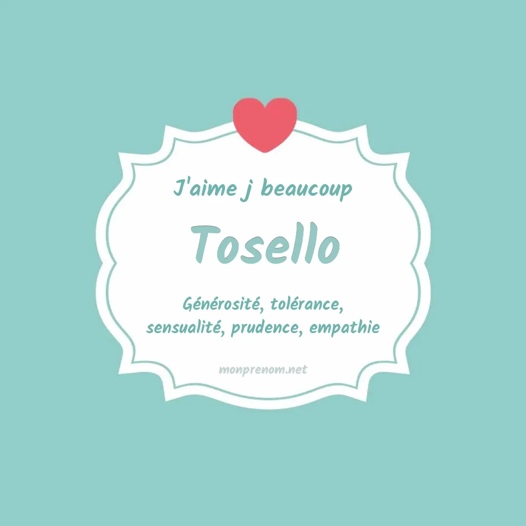 j'aime beaucoup Tosello