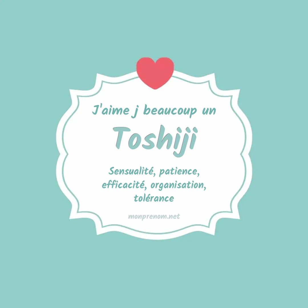 j'aime beaucoup Toshiji