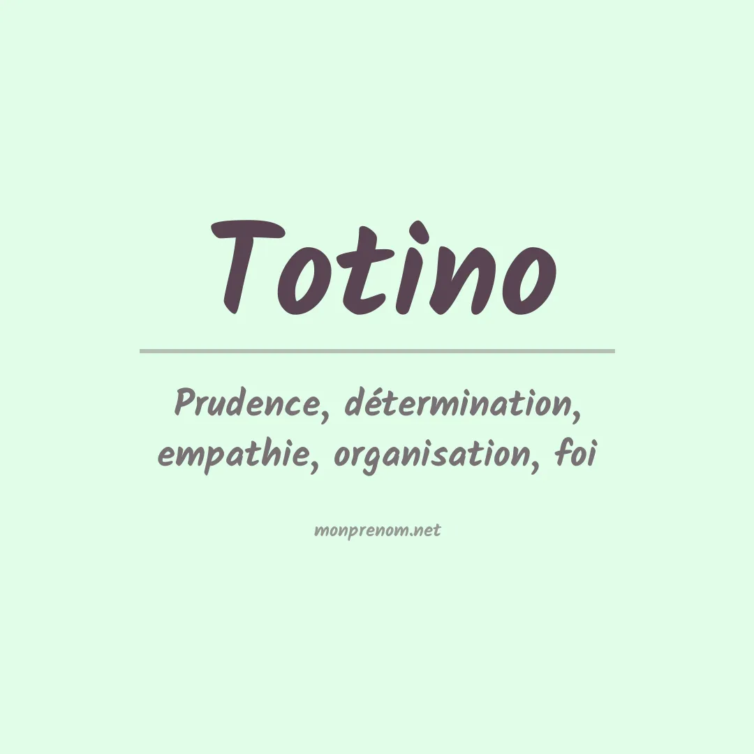 Signification du Prénom Totino
