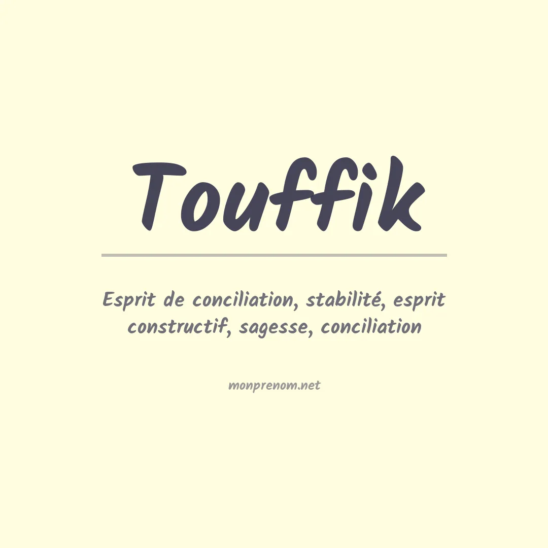 Signification du Prénom Touffik Signification du Prénom Touffik