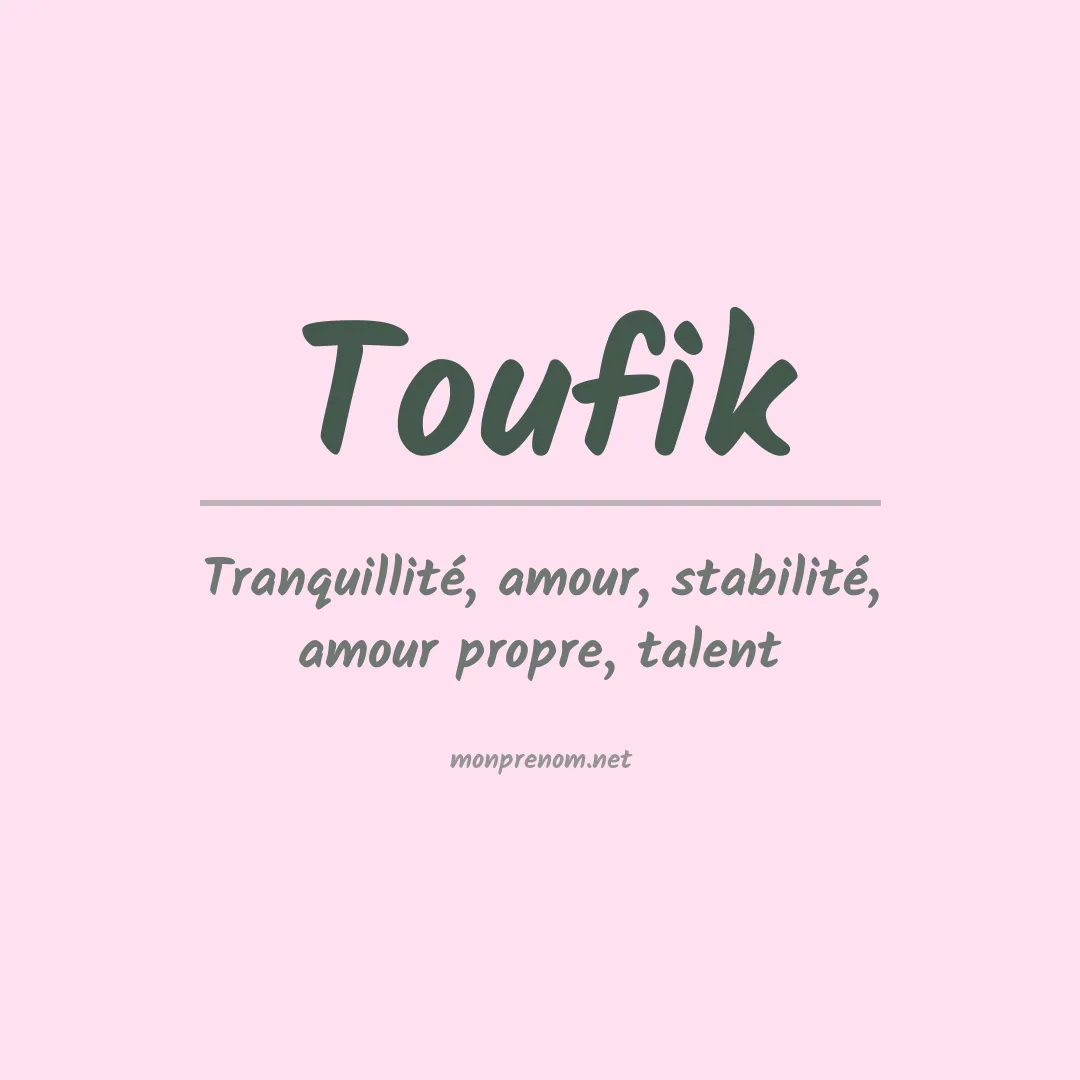 Signification du Prénom Toufik Signification du Prénom Toufik