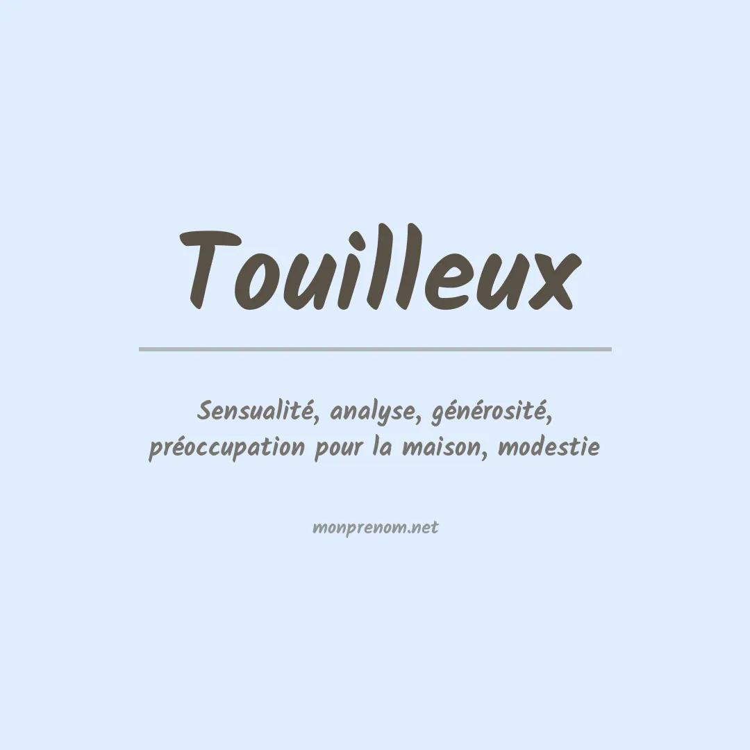 Signification du Prénom Touilleux Signification du Prénom Touilleux