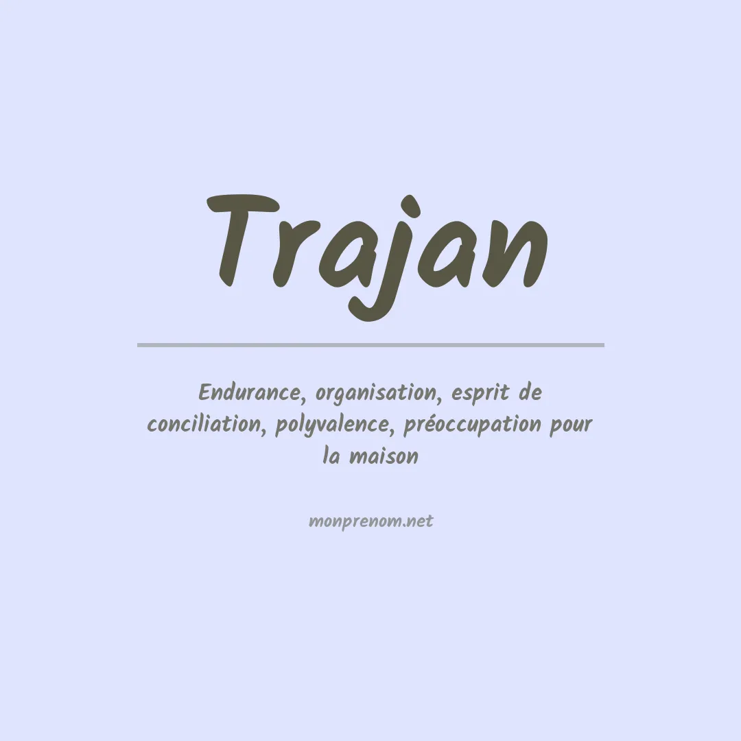 Signification du Prénom Trajan Signification du Prénom Trajan