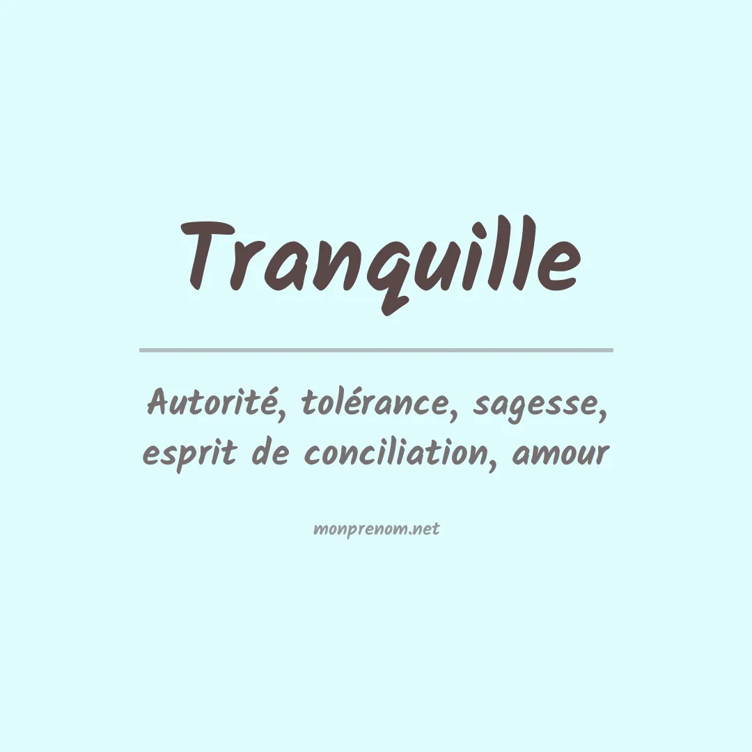 Signification du Prénom Tranquille Signification du Prénom Tranquille