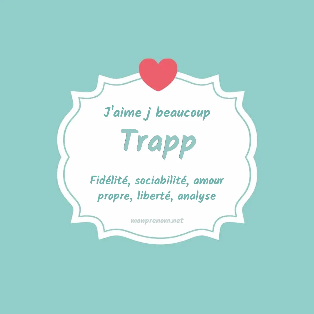 j'aime beaucoup Trapp