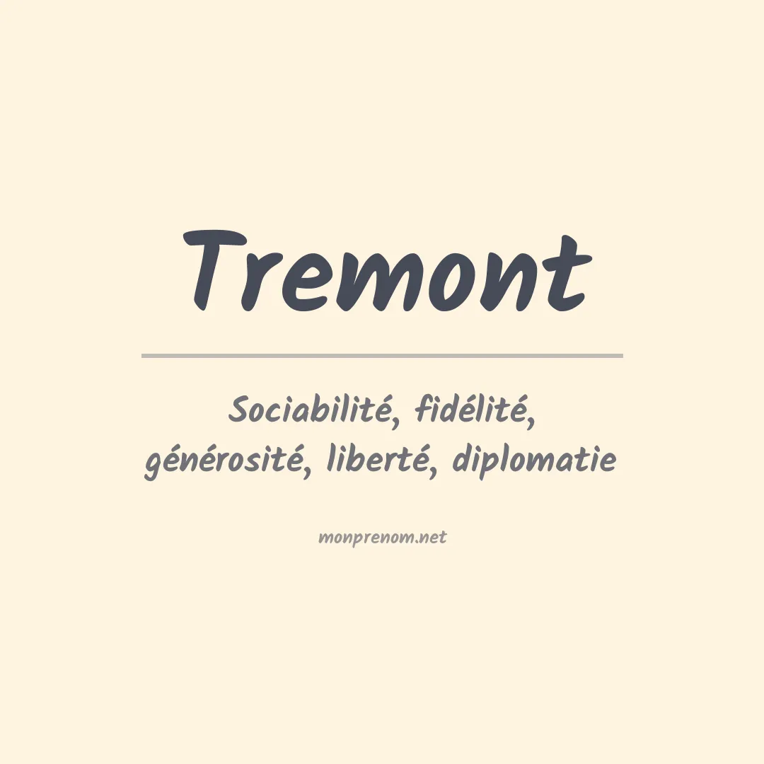 Signification du Prénom Tremont