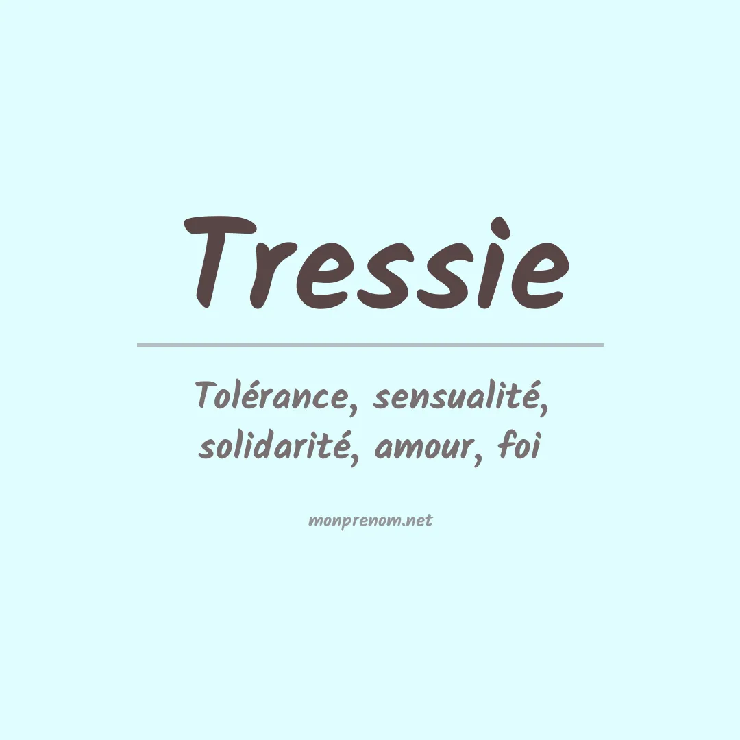 Signification du Prénom Tressie Signification du Prénom Tressie
