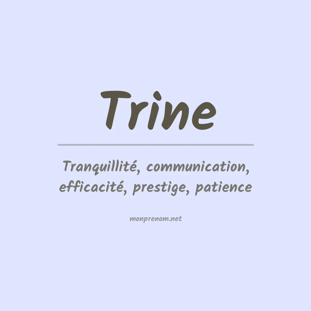 Signification du Prénom Trine