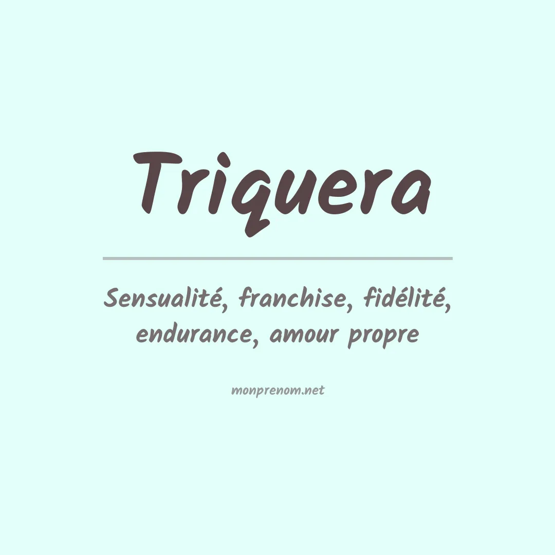 Signification du Prénom Triquera Signification du Prénom Triquera