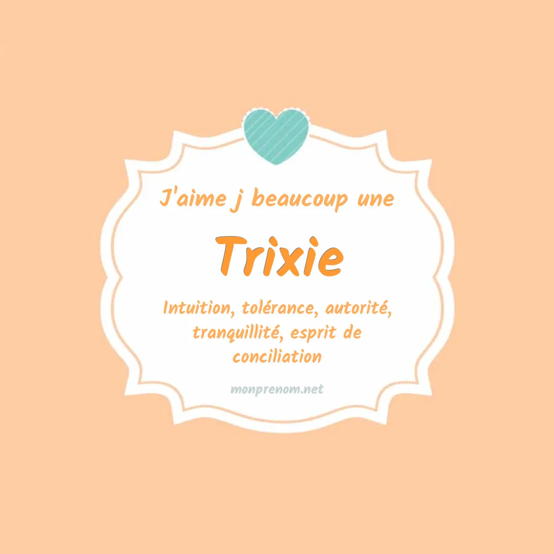 j'aime beaucoup Trixie