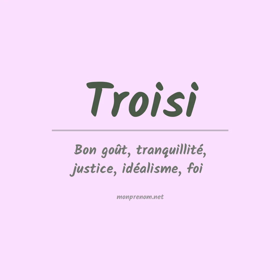 Signification du Prénom Troisi