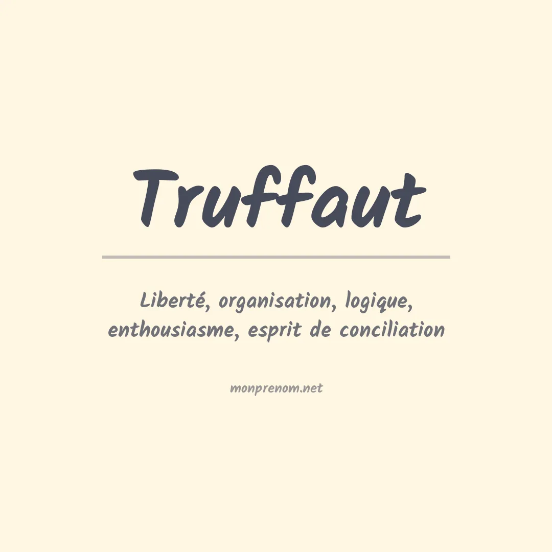 Signification du Prénom Truffaut Signification du Prénom Truffaut