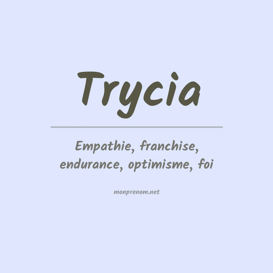 Signification du Prénom Trycia Signification du Prénom Trycia