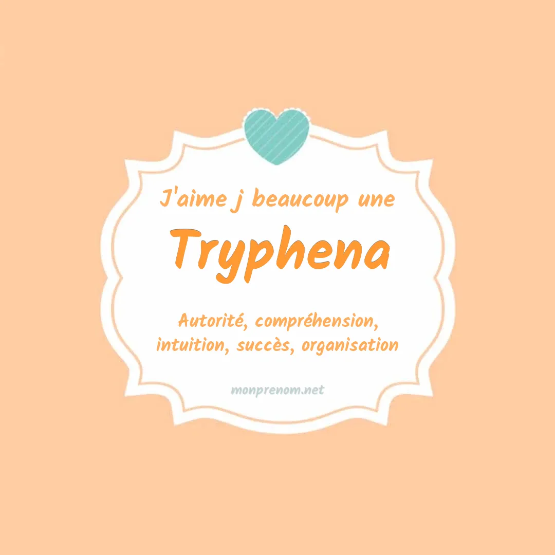 j'aime beaucoup Tryphena