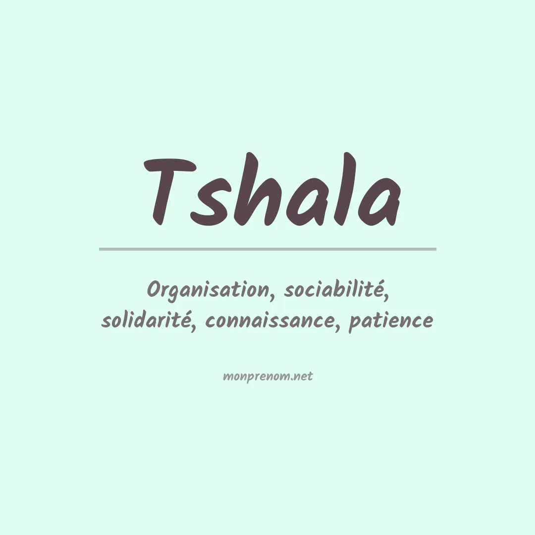 Signification du Prénom Tshala