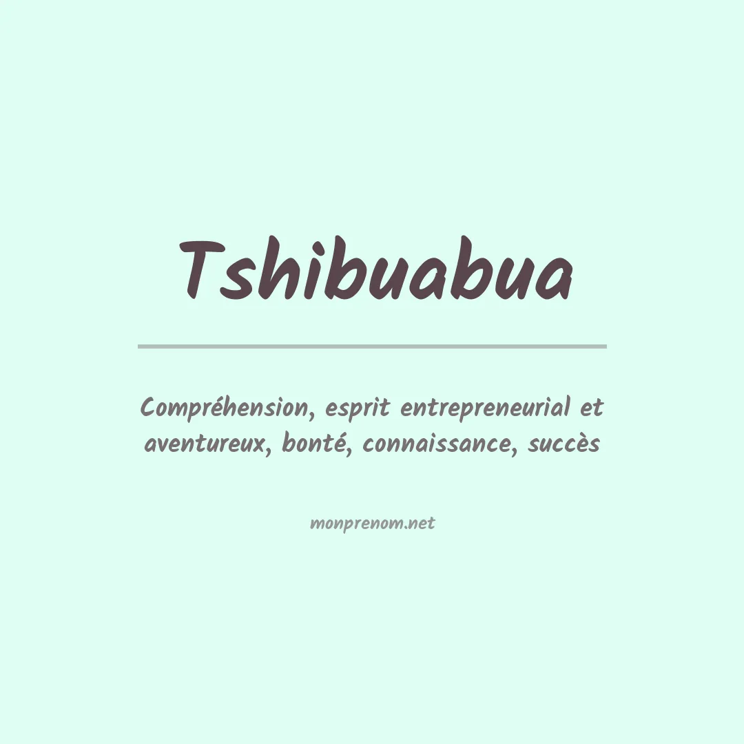 Signification du Prénom Tshibuabua Signification du Prénom Tshibuabua