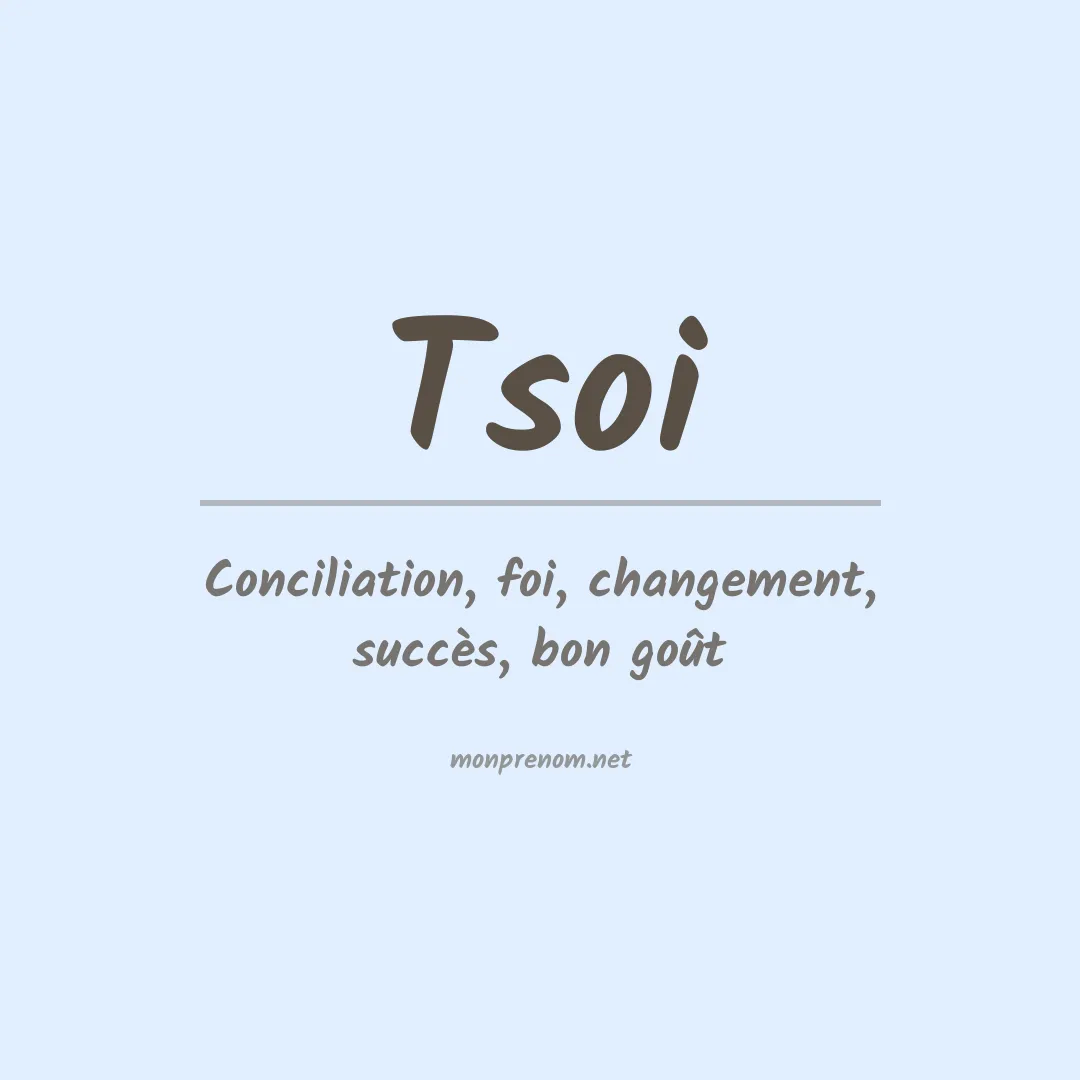 Signification du Prénom Tsoi