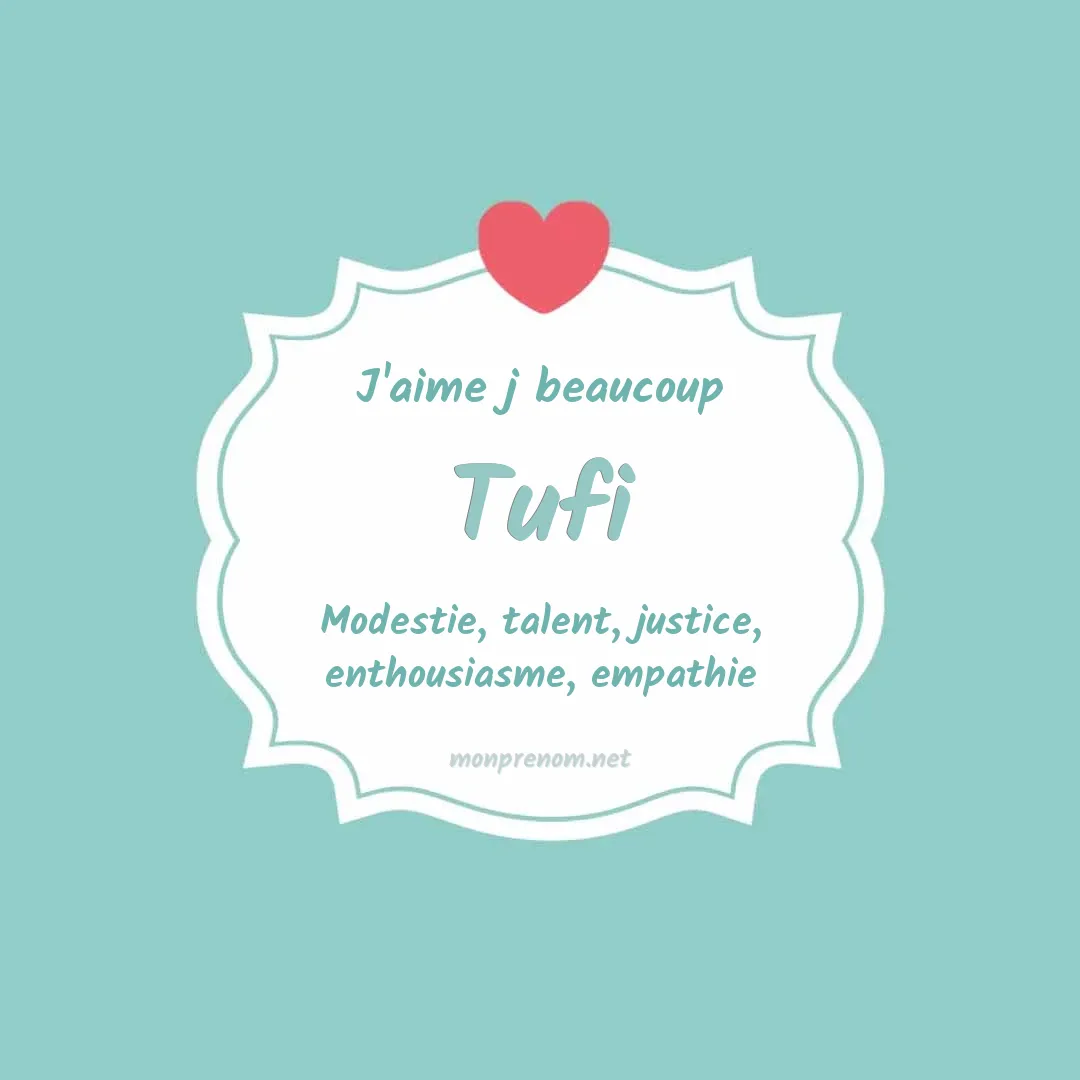 j'aime beaucoup Tufi