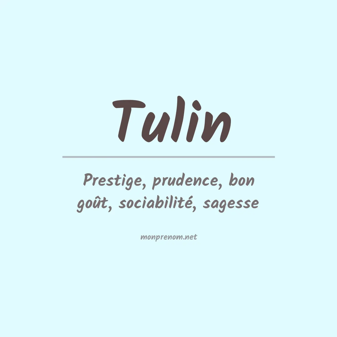 Signification du Prénom Tulin